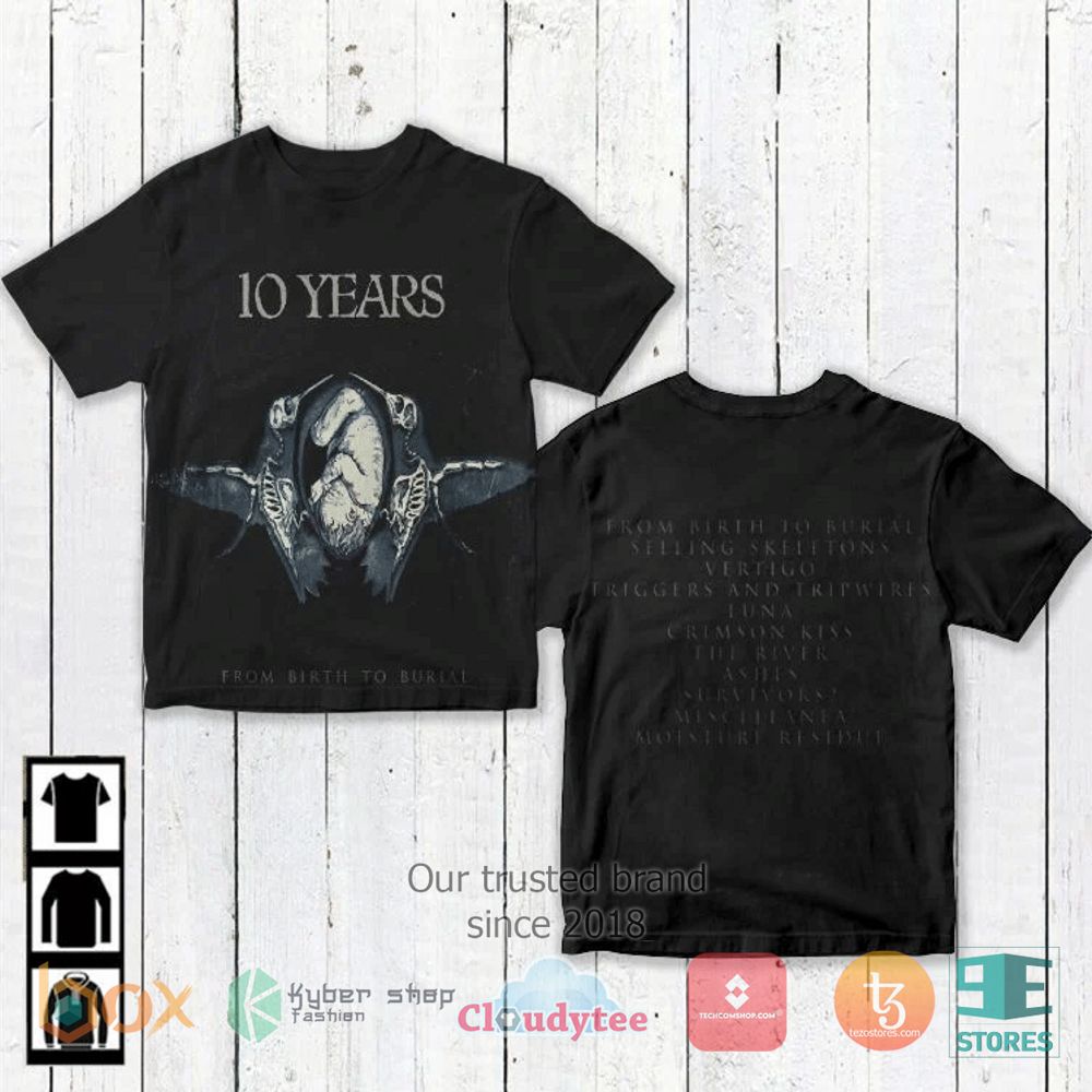 HOT 10 Years From Birth to Burial T-Shirt 3