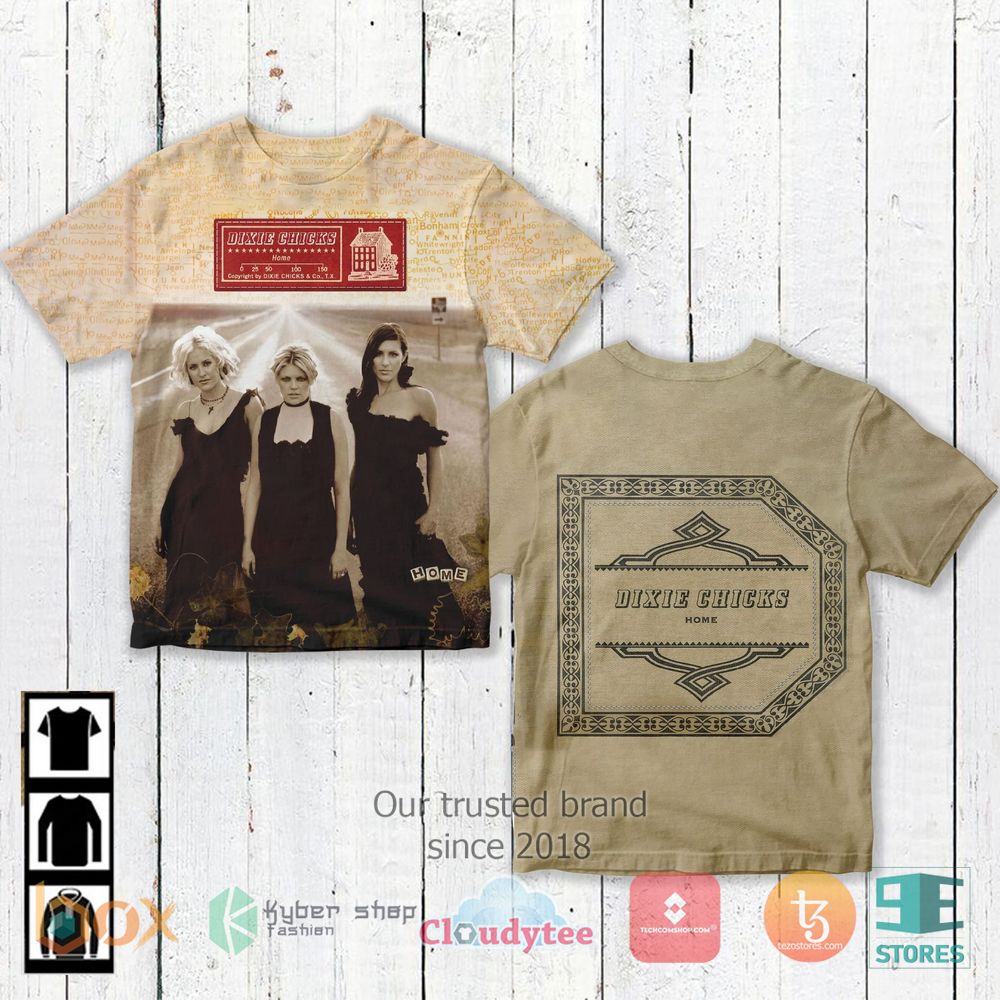 HOT Dixie Chicks Home 3D over printed Shirt 3