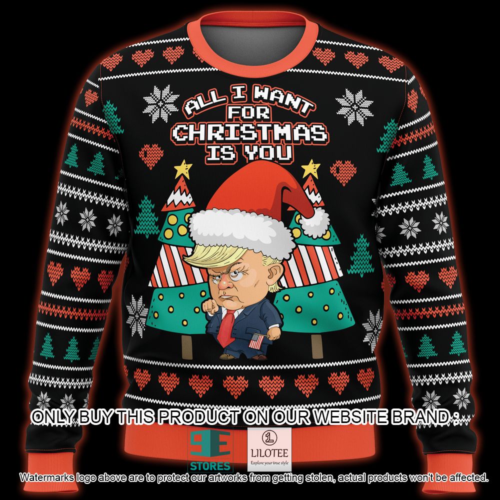 All I Want For Christmas Is You Trump Ugly Christmas Sweater - LIMITED EDITION 4