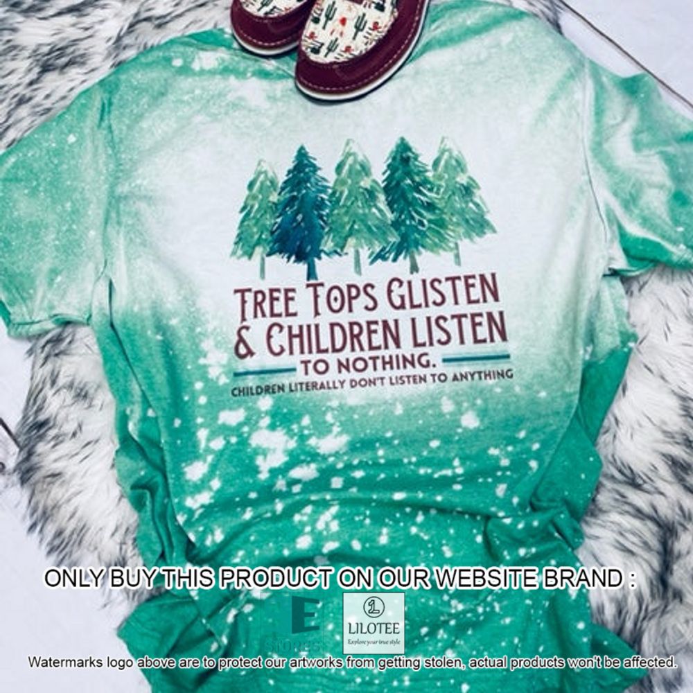 Tree Tops Glisten and Children Listen to Nothing T-Shirt - LIMITED EDITION 4